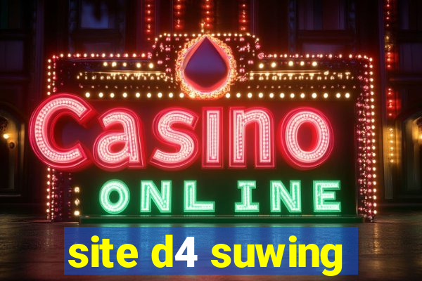 site d4 suwing